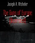 E-Book (epub) The Guns of Europe (Illustrated) von Joseph A. Altsheler