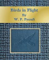 E-Book (epub) Birds in Flight von W. P. Pycraft