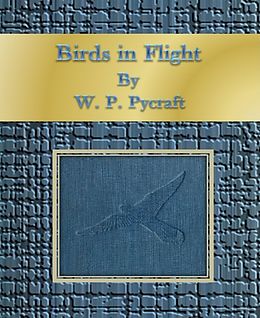 eBook (epub) Birds in Flight de W. P. Pycraft
