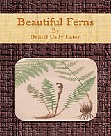 E-Book (epub) Beautiful Ferns von Daniel Cady Eaton