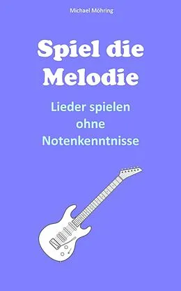 E-Book (epub) Spiel die Melodie von Michael Möhring