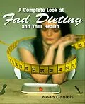 E-Book (epub) A Complete Look at Fad Dieting and Your Health von Noah Daniels