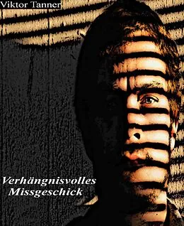 E-Book (epub) Verhängnisvolles Missgeschick von Viktor Tanner