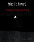 E-Book (epub) The Phoenix on the Sword (Illustrated) von Robert E. Howard