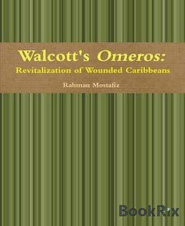 eBook (epub) Walcott's Omeros: Revitalization of Wounded Caribbeans de Rahman Mostafiz