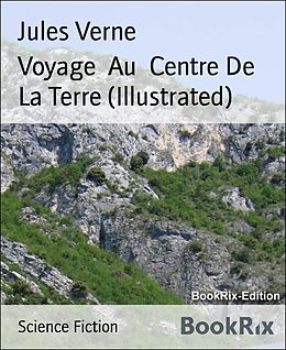 eBook (epub) Voyage Au Centre De La Terre (Illustrated) de Jules Verne