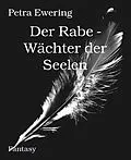 E-Book (epub) Der Rabe - Wächter der Seelen von Petra Ewering