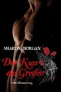 E-Book (epub) Der Kuss des Greifen von Sharon Morgan