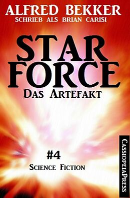 E-Book (epub) Brian Carisi - Star Force 4: Das Artefakt (Star Force Commander John Darran) von Alfred Bekker