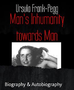 E-Book (epub) Man's Inhumanity towards Man von Ursula Frank-Pegg