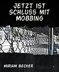 E-Book (epub) Jetzt ist Schluss mit Mobbing von Miriam Becker
