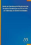 Kartonierter Einband Gesetz zur Umsetzung des Beschlusses des Deutschen Bundestages vom 20.Juni 1991 zur Vollendung der Einheit Deutschlands von Antiphon Verlag