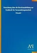 Verordnung über die Berufsausbildung zur Fachkraft für Veranstaltungstechnik
