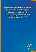 Kartonierter Einband Ausführungsbestimmungen zum Gesetz betreffend das deutsch-belgische Abkommen zu Artikel 312 des Friedensvertrags vom 20. Juli 1921 (Reichsgesetzbl. S. 1177) von Antiphon Verlag
