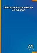 Kartonierter Einband Gesetz zur Überleitung von Bundesrecht nach Berlin (West) von Antiphon Verlag