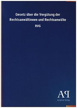 Kartonierter Einband Gesetz über die Vergütung der Rechtsanwältinnen und Rechtsanwälte von Antiphon Verlag