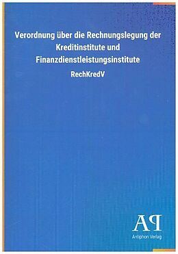 Kartonierter Einband Verordnung über die Rechnungslegung der Kreditinstitute und Finanzdienstleistungsinstitute von Antiphon Verlag
