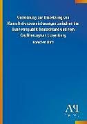 Kartonierter Einband Verordnung zur Umsetzung von Konsultationsvereinbarungen zwischen der Bundesrepublik Deutschland und dem Großherzogtum Luxemburg von Antiphon Verlag