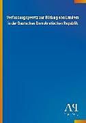 Kartonierter Einband Verfassungsgesetz zur Bildung von Ländern in der Deutschen Demokratischen Republik von Antiphon Verlag