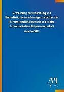 Kartonierter Einband Verordnung zur Umsetzung von Konsultationsvereinbarungen zwischen der Bundesrepublik Deutschland und der Schweizerischen Eidgenossenschaft von Antiphon Verlag