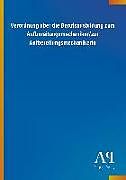 Kartonierter Einband Verordnung über die Berufsausbildung zum Aufbereitungsmechaniker/zur Aufbereitungsmechanikerin von Antiphon Verlag