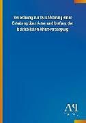Kartonierter Einband Verordnung zur Durchführung einer Erhebung über Arten und Umfang der betrieblichen Altersversorgung von Antiphon Verlag