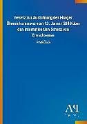 Kartonierter Einband Gesetz zur Ausführung des Haager Übereinkommens vom 13. Januar 2000 über den internationalen Schutz von Erwachsenen von Antiphon Verlag
