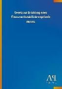 Kartonierter Einband Gesetz zur Errichtung eines Finanzmarktstabilisierungsfonds von Antiphon Verlag
