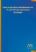 Kartonierter Einband Gesetz zu dem Wiener Übereinkommen vom 18. April 1961 über diplomatische Beziehungen von Antiphon Verlag
