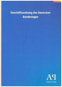Kartonierter Einband Geschäftsordnung des Deutschen Bundestages von Antiphon Verlag