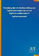 Kartonierter Einband Verordnung über die Berufsausbildung zum Zupfinstrumentenmacher und zur Zupfinstrumentenmacherin von Antiphon Verlag