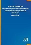 Kartonierter Einband Gesetz zur Änderung des Beamtenversorgungsgesetzes und sonstiger dienst- und versorgungsrechtlicher Vorschriften von Antiphon Verlag