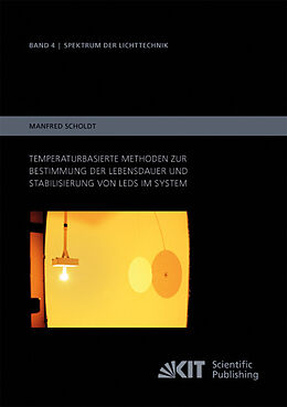 Kartonierter Einband Temperaturbasierte Methoden zur Bestimmung der Lebensdauer und Stabilisierung von LEDs im System von Manfred Scholdt