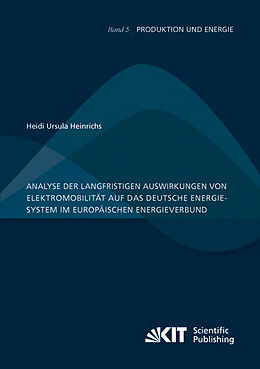 Kartonierter Einband Analyse der langfristigen Auswirkungen von Elektromobilität auf das deutsche Energiesystem im europäischen Energieverbund von Heidi Ursula Heinrichs