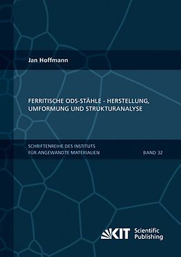 Kartonierter Einband Ferritische ODS-Stähle - Herstellung, Umformung und Strukturanalyse von Jan Hoffmann