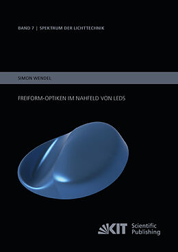 Kartonierter Einband Freiform-Optiken im Nahfeld von LEDs von Simon Wendel