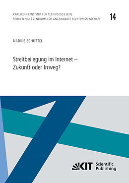 Kartonierter Einband Streitbeilegung im Internet - Zukunft oder Irrweg? von Nadine Schüttel