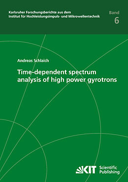 Couverture cartonnée Time-dependent spectrum analysis of high power gyrotrons de Andreas Schlaich