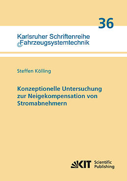 Kartonierter Einband Konzeptionelle Untersuchung zur Neigekompensation von Stromabnehmern von Steffen Kölling