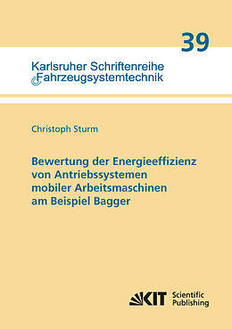 Kartonierter Einband Bewertung der Energieeffizienz von Antriebssystemen mobiler Arbeitsmaschinen am Beispiel Bagger von Christoph Sturm