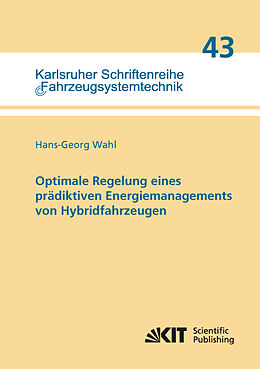 Kartonierter Einband Optimale Regelung eines prädiktiven Energiemanagements von Hybridfahrzeugen von Hans-Georg Wahl