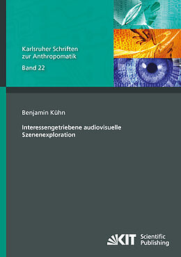 Kartonierter Einband Interessengetriebene audiovisuelle Szenenexploration von Benjamin Kühn