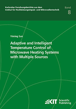 Couverture cartonnée Adaptive and Intelligent Temperature Control of Microwave Heating Systems with Multiple Sources de Yiming Sun