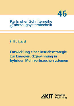Kartonierter Einband Entwicklung einer Betriebsstrategie zur Energierückgewinnung in hybriden Mehrverbrauchersystemen von Philip Nagel