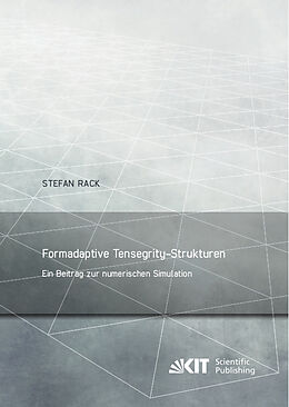 Kartonierter Einband Formadaptive Tensegrity-Strukturen : ein Beitrag zur numerischen Simulation von Stefan Rack