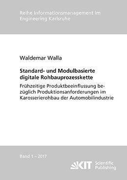 Kartonierter Einband Standard- und Modulbasierte digitale Rohbauprozesskette : Frühzeitige Produktbeeinflussung bezüglich Produktionsanforderungen im Karosserierohbau der Automobilindustrie von Waldemar Walla