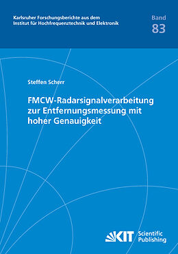 Kartonierter Einband FMCW-Radarsignalverarbeitung zur Entfernungsmessung mit hoher Genauigkeit von Steffen Scherr