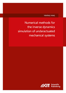 Kartonierter Einband Numerical methods for the inverse dynamics simulation of underactuated mechanical systems von Yinping Yang