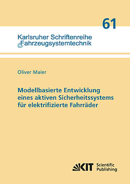 Kartonierter Einband Modellbasierte Entwicklung eines aktiven Sicherheitssystems für elektrifizierte Fahrräder von Oliver Maier
