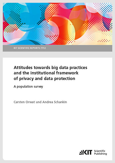 Attitudes towards big data practices and the institutional framework of privacy and data protection - A population survey